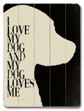 I love my dog Wood Sign