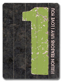 Million Reasons Why (Green) Wood Sign