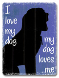 I love my dog Cartel de madera I love my dog Cartel de madera