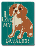 I Love My Cavalier Wood Sign