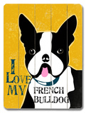 I Love My French Bulldog Wood Sign