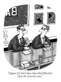 "I figure if I don't have that third Martini, then the terrorists win." - New Yorker Cartoon Premium Giclee Print by J.C. Duffy