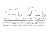 "There they were, sitting around the dinner table, knocking off a bottle o…" - New Yorker Cartoon Premium Giclee Print by Alex Gregory