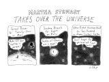 Martha Stewart -Takes Over The Universe - New Yorker Cartoon Premium Giclee Print by Roz Chast