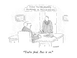 How To Delegate During A Recession-"You're fired.  Pass it on." - New Yorker Cartoon Premium Giclee Print by Robert Mankoff