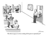 "Has that one guy we've been sending all the spam to responded yet?" - New Yorker Cartoon Premium Giclee Print by Joe Dator