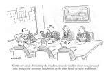 "On the one hand, eliminating the middleman would result in lower costs, i…" - New Yorker Cartoon Premium Giclee Print by Robert Mankoff