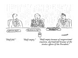 "Half full."-"Half empty."-"Half empty because of congressional inaction, …" - New Yorker Cartoon Premium Giclee Print by Robert Mankoff