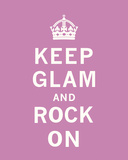 Keep Glam and Rock On Posters
