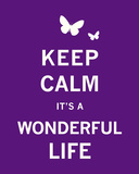 Keep Calm It's a Wonderful Life Print
