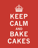 Keep Calm, Bake Cakes Poster