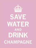 Save Water and Drink Champagne Affiches
