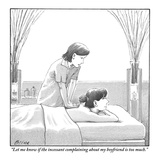 "Let me know if the incessant complaining about my boyfriend is too much." - New Yorker Cartoon Premium Giclee Print by Harry Bliss
