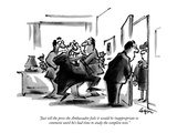 "Just tell the press the Ambassador feels it would be inappropriate to com…" - New Yorker Cartoon Premium Giclee Print by Lee Lorenz