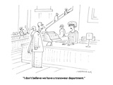"I don't believe we have a transwear department." - Cartoon Premium Giclee Print by Mick Stevens