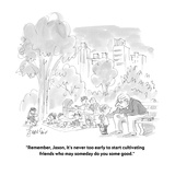 "Remember, Jason, it's never too early to start cultivating friends who ma…" - Cartoon Premium Giclee Print by Edward Frascino