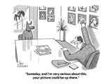 "Someday, and I'm very serious about this, your picture could be up there." - Cartoon Premium Giclee Print by Leo Cullum