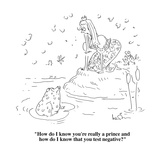 "How do I know you're really a prince and how do I know that you test nega…" - Cartoon Premium Giclee Print by Arnie Levin