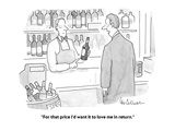 "For that price I'd want it to love me in return." - Cartoon Premium Giclee Print by Leo Cullum
