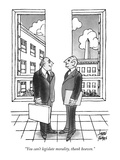 "You can't legislate morality, thank heaven." - New Yorker Cartoon Premium Giclee Print by Joseph Farris