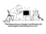 "The thing to do now, Senator, is to hit back with some negative advertisi…" - Cartoon Premium Giclee Print by Charles Barsotti