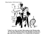 "I don't see why you don't like going to the Wentworths.  It's true she re…" - Cartoon Premium Giclee Print by William Hamilton