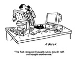 "The first computer I bought cut my time in half, so I bought another one." - Cartoon Premium Giclee Print by Aaron Bacall