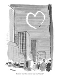 "Someone must love someone very much indeed." - New Yorker Cartoon Premium Giclee Print by James Stevenson