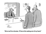 "Give me five minutes. I'll have him eating out of my hand." - Cartoon Premium Giclee Print by Leo Cullum