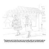 "The beauty part is that the coat is not actually mink, but is instead mad…" - Cartoon Premium Giclee Print by Jack Ziegler