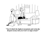 "You'd climb the highest mountain and swim the deepest ocean, but you won'…" - Cartoon Premium Giclee Print by Bob Zahn