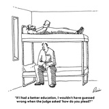 "If I had a better education, I wouldn't have guessed wrong when the judge…" - Cartoon Premium Giclee Print by J.P. Rini
