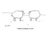 "I think I'm alergic to wool." - Cartoon Premium Giclee Print by Peter C. Vey