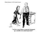 "As far as any future corporate banquets go, consider me unincorporated." - Cartoon Premium Giclee Print by William Hamilton