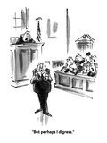 "But perhaps I digress." - Cartoon Premium Giclee Print by Lee Lorenz