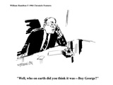 "Well, who on earth did you think it was—Boy George?" - Cartoon Premium Giclee Print by William Hamilton