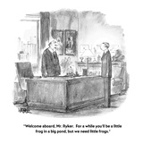 "Welcome aboard, Mr. Ryker.  For a while you'll be a little frog in a big …" - New Yorker Cartoon Premium Giclee Print by Robert Weber