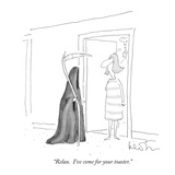 "Relax.  I've come for your toaster." - New Yorker Cartoon Premium Giclee Print by Arnie Levin