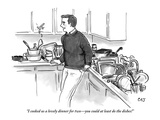"I cooked us a lovely dinner for two—you could at least do the dishes!" - New Yorker Cartoon Premium Giclee Print by Carolita Johnson