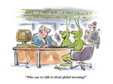 "Who can we talk to about global investing?" - Cartoon Premium Giclee Print by Lee Lorenz