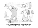 "I just do it for the exercise now, but I used to be able to run so fast n…" - Cartoon Premium Giclee Print by Leo Cullum