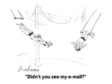 "Didn't you see my e-mail?" - Cartoon Premium Giclee Print by Mort Gerberg