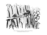 "The sad thing, if it catches us, is that no one will know we invented the…" - New Yorker Cartoon Premium Giclee Print by Warren Miller