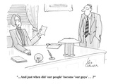 "...And just when did 'our people' become 'our guys' . . .?" - Cartoon Premium Giclee Print by Leo Cullum