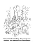 "Ten years ago I was a nobody.  Five years ago I was a somebody.  Now I'm …" - Cartoon Premium Giclee Print by Chon Day