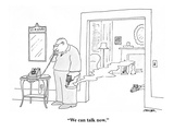 "We can talk now." - Cartoon Premium Giclee Print by Jack Ziegler