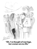 "Oh, I've thought of marriage, but women are my life." - Cartoon Premium Giclee Print by Bernard Schoenbaum