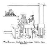 "Your honor, my client asks that conjugal visitation rights be denied." - Cartoon Premium Giclee Print by J.P. Rini