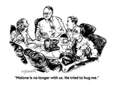 "Malone is no longer with us. He tried to hug me." - Cartoon Premium Giclee Print by William Hamilton