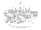"We may as well go home.  It's obvious that this meeting isn't going to se…" - New Yorker Cartoon Premium Giclee Print by George Booth